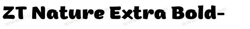 ZT Nature Extra Bold字体转换 ZT Nature Extra Bold字体转换